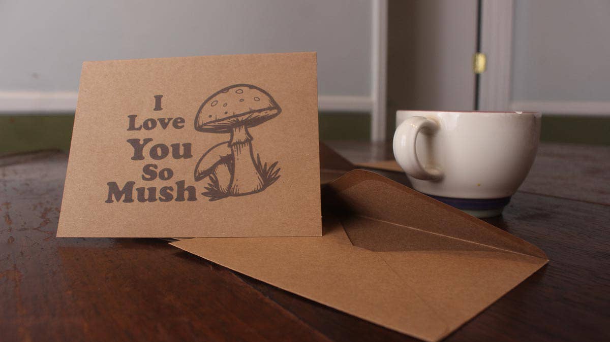 I Love You So Mush: Mushroom Love Note Greeting Card - The Mushroom Conservatory
