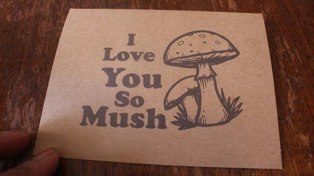 I Love You So Mush: Mushroom Love Note Greeting Card - The Mushroom Conservatory