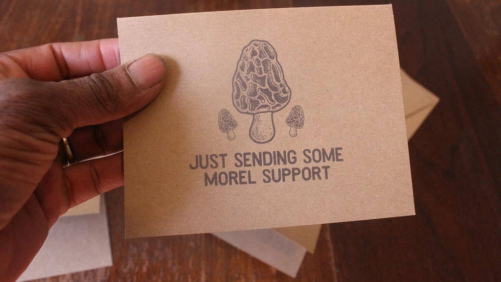 Just Sending Some Morel Support: Mushroom Encouragement Card - The Mushroom Conservatory