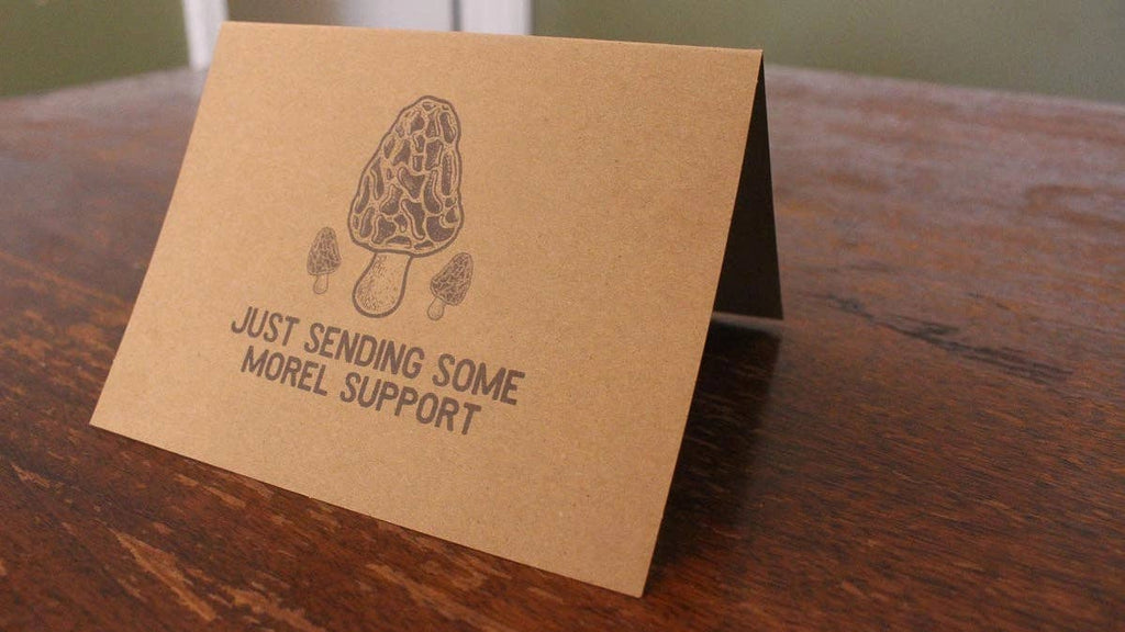 Just Sending Some Morel Support: Mushroom Encouragement Card - The Mushroom Conservatory