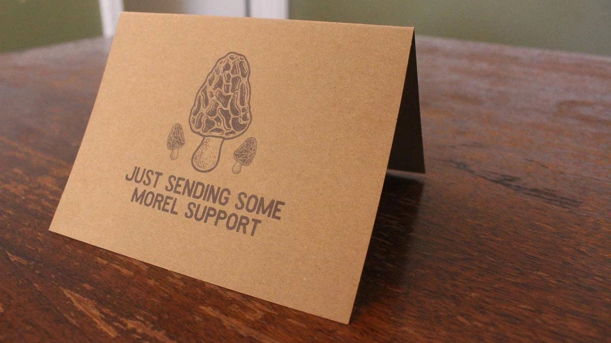 Just Sending Some Morel Support: Mushroom Encouragement Card - The Mushroom Conservatory