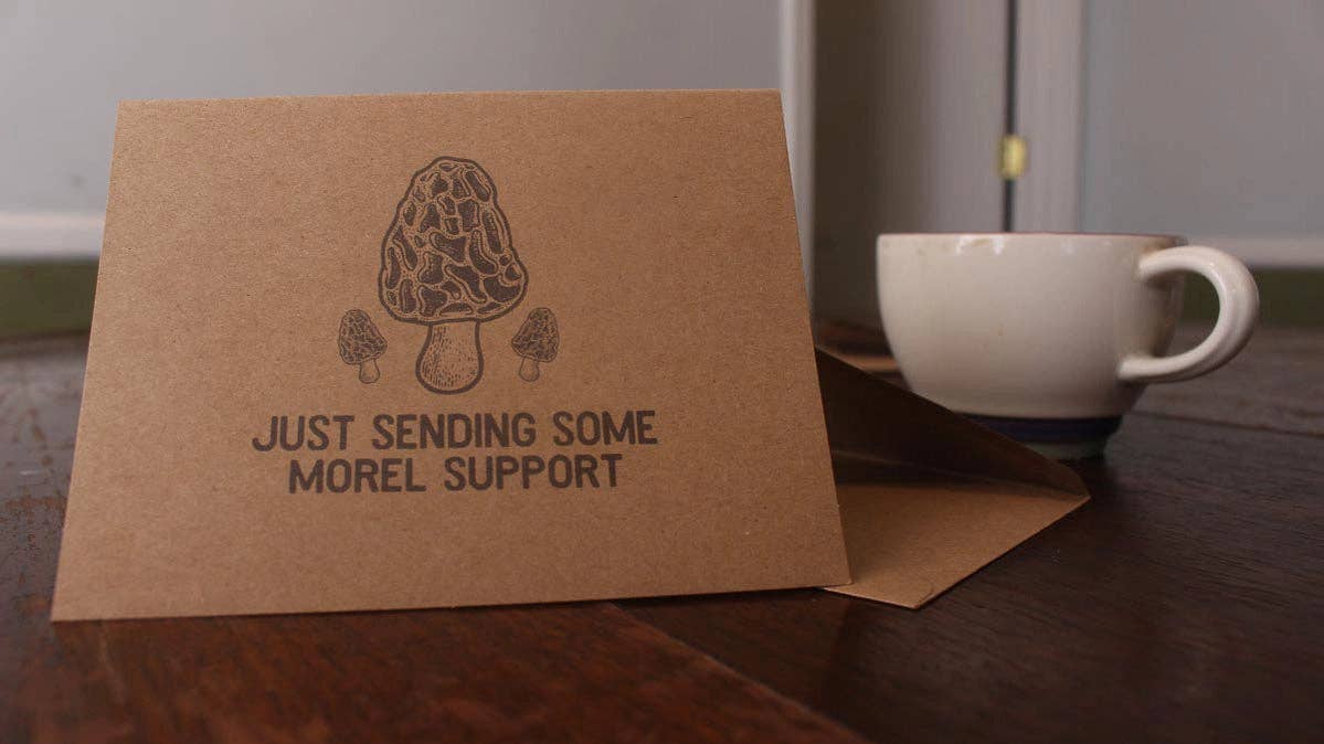 Just Sending Some Morel Support: Mushroom Encouragement Card - The Mushroom Conservatory
