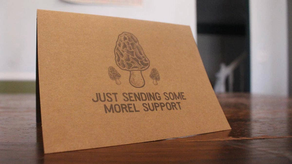 Just Sending Some Morel Support: Mushroom Encouragement Card - The Mushroom Conservatory