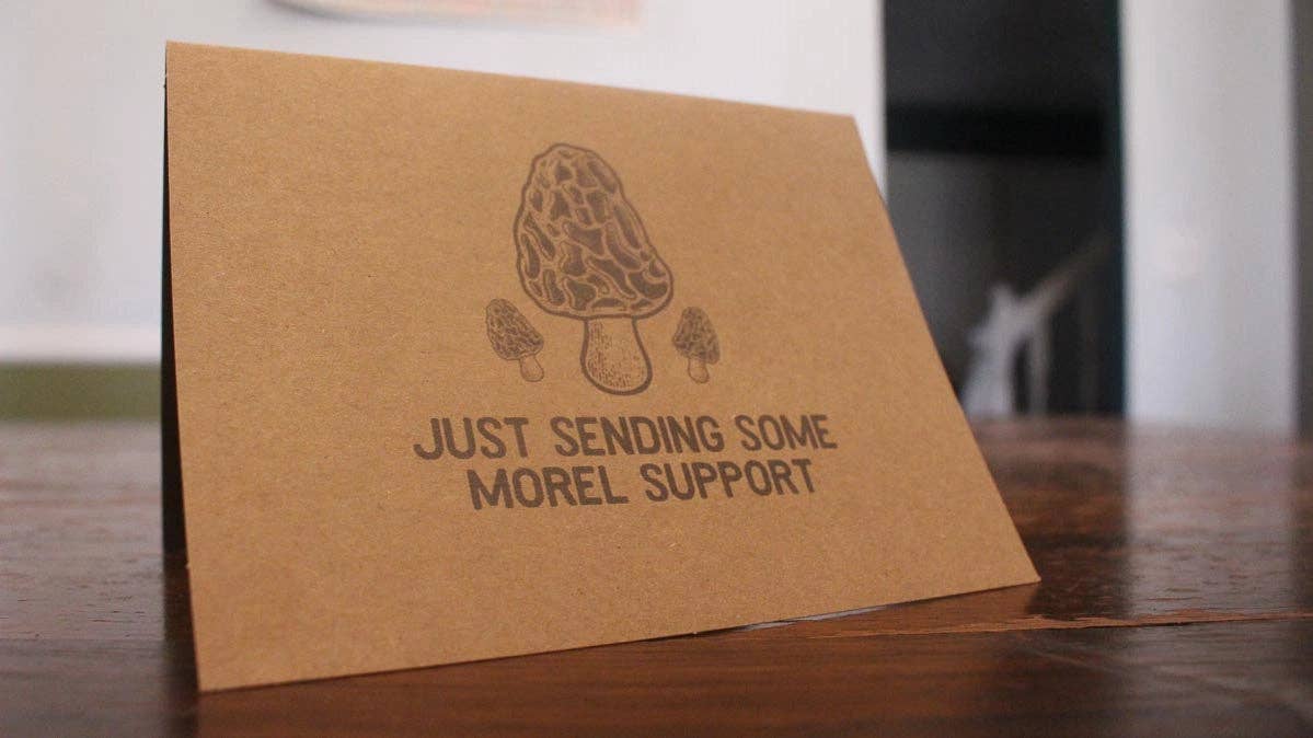 Just Sending Some Morel Support: Mushroom Encouragement Card - The Mushroom Conservatory