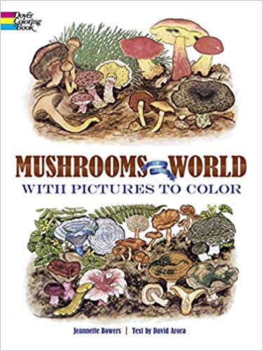 Mushrooms of the World with Pictures to Color (Dover Coloring Book)